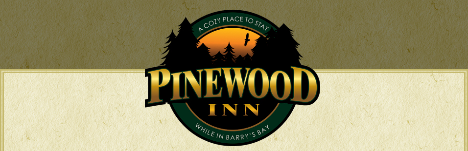Pinewood Inn - A cozy place to stay while in Barry's Bay